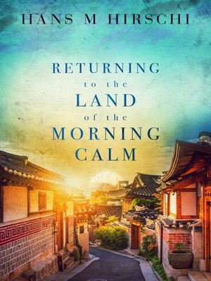 cover image of Returning to the Land of the Morning Calm